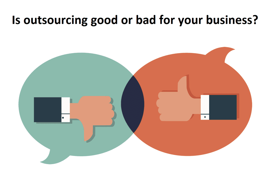 Is Outsourcing Good or Bad for Your Business?