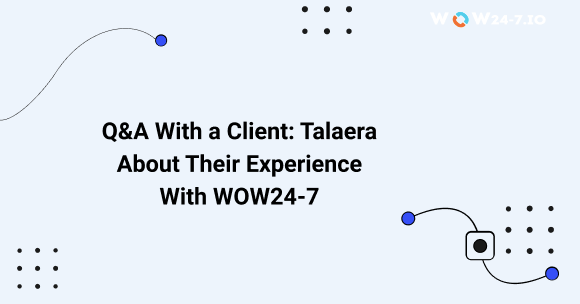 Talaera about their experience with WOW24-7