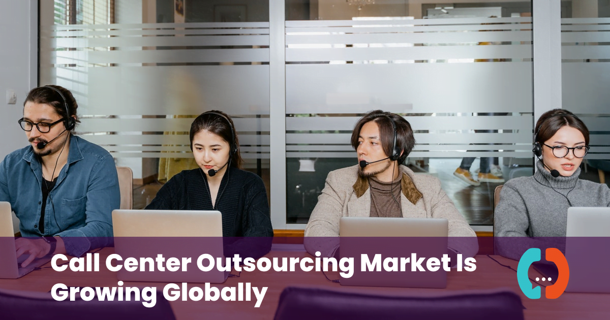 Call Center Outsourcing Market Is Growing Globally