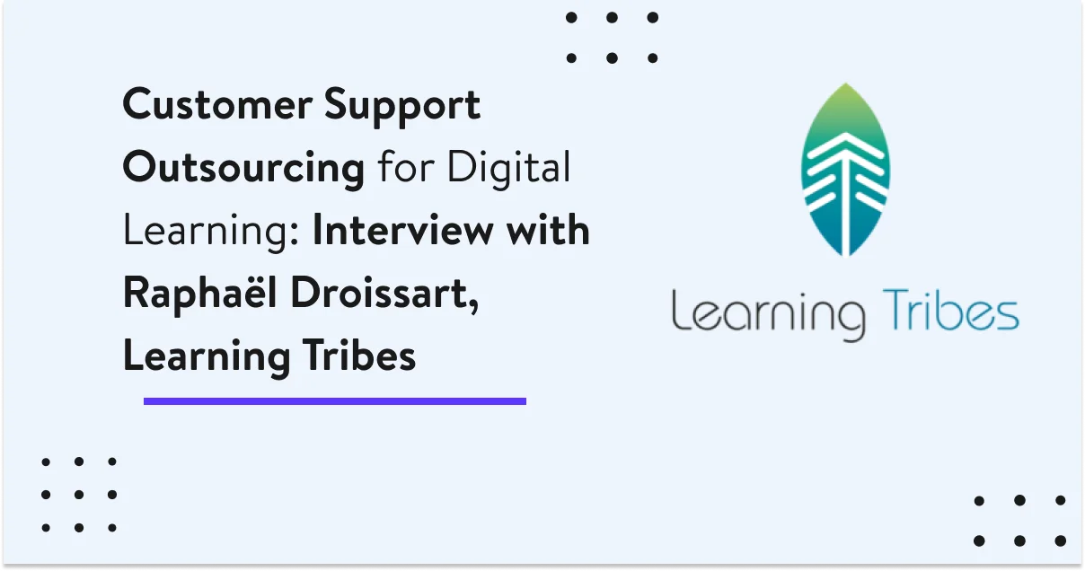 Customer Support In E-Learning: Raphaël Droissart, Learning Tribes