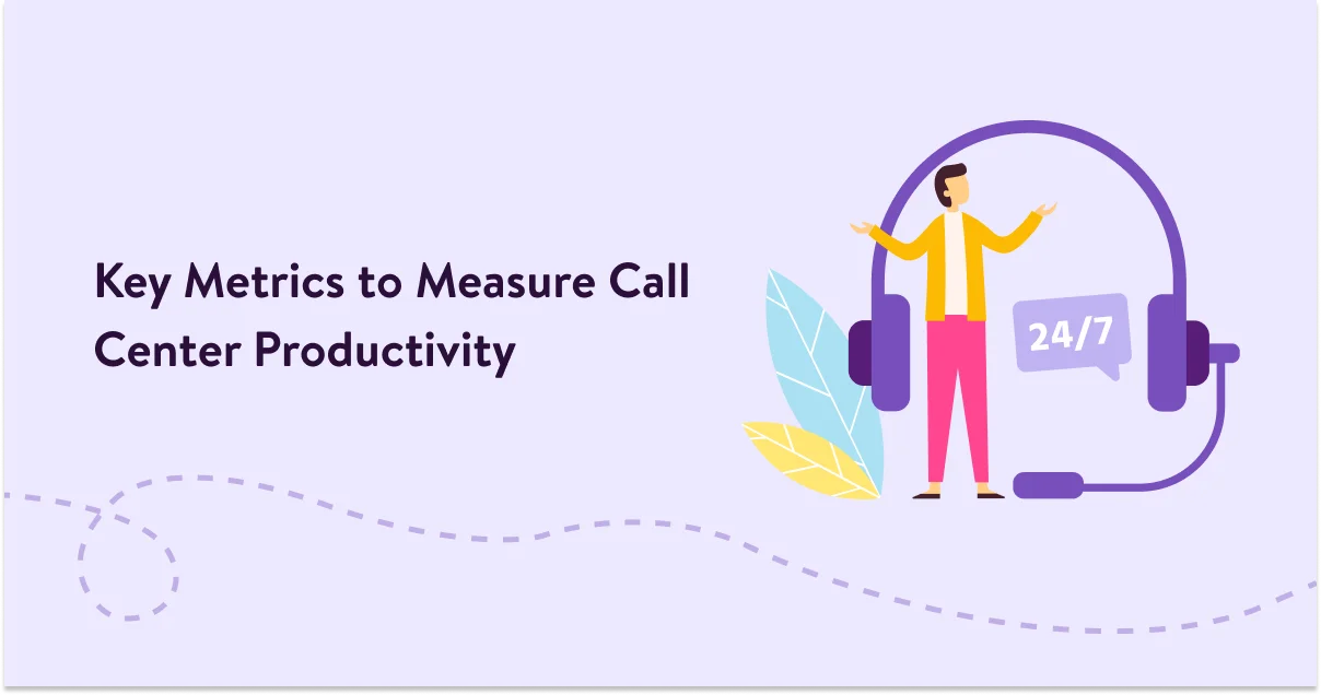 7 key metrics to measure call center productivity