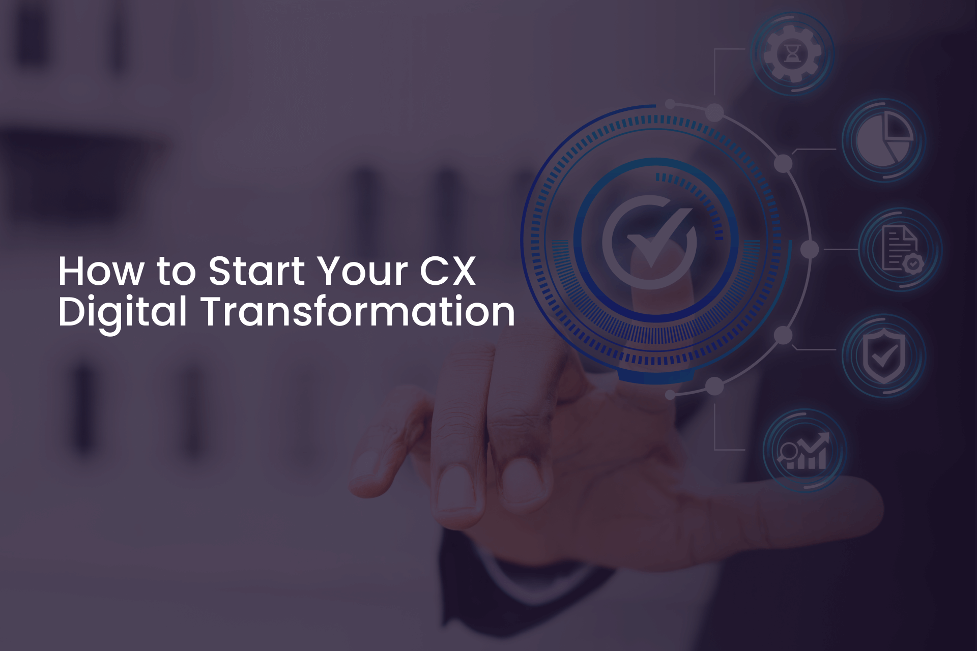 How to Start Your Customer Experience Digital Transformation