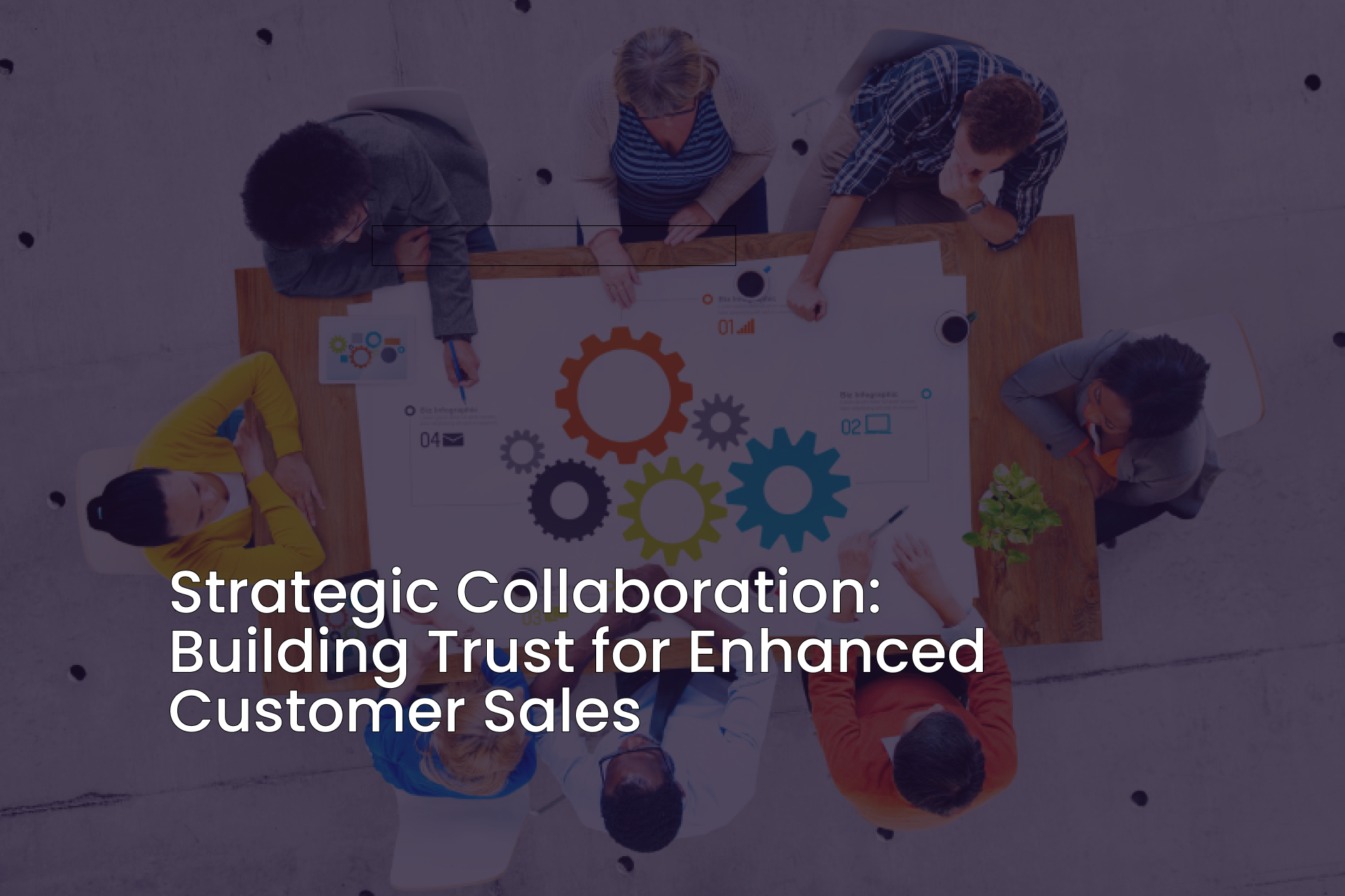Strategic Collaboration: Building Trust for Enhanced Customer Sales